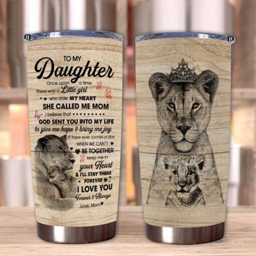 To My Daughter Lion Crown Keep Me In Your Heart And I’Ll Stay There Forever I Love You Stainless Steel Tumbler