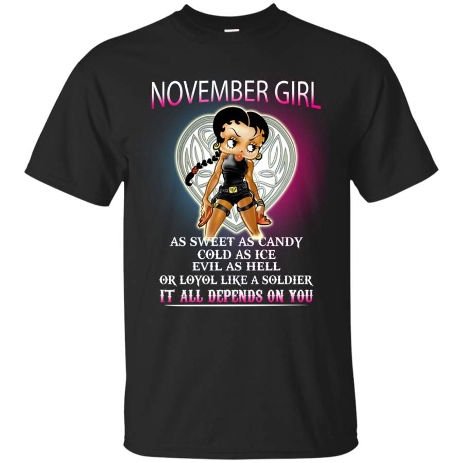 November  Girl as sweet as candy cold as ice evil as hell or loyal like a solddier it all depends on you T shirt Hoodie Sweater