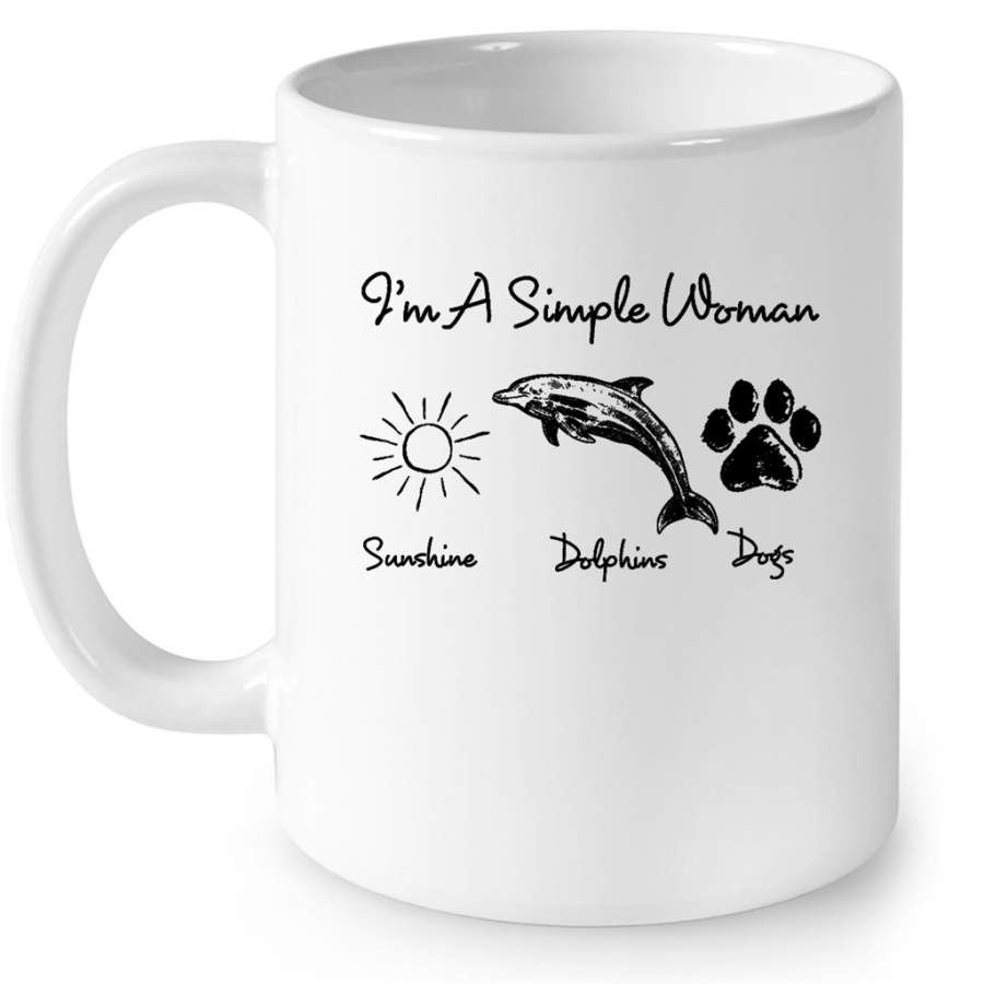 I’m A Simple Who Loves Woman Sunshine Dolphins Dogs – Full-Wrap Coffee White Mug