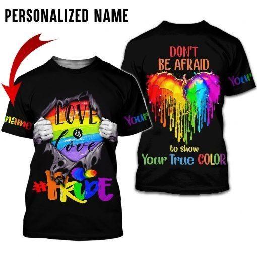 LGBT Pride Love is love Don�t be afraid to show your true color 3D personalized hoodie