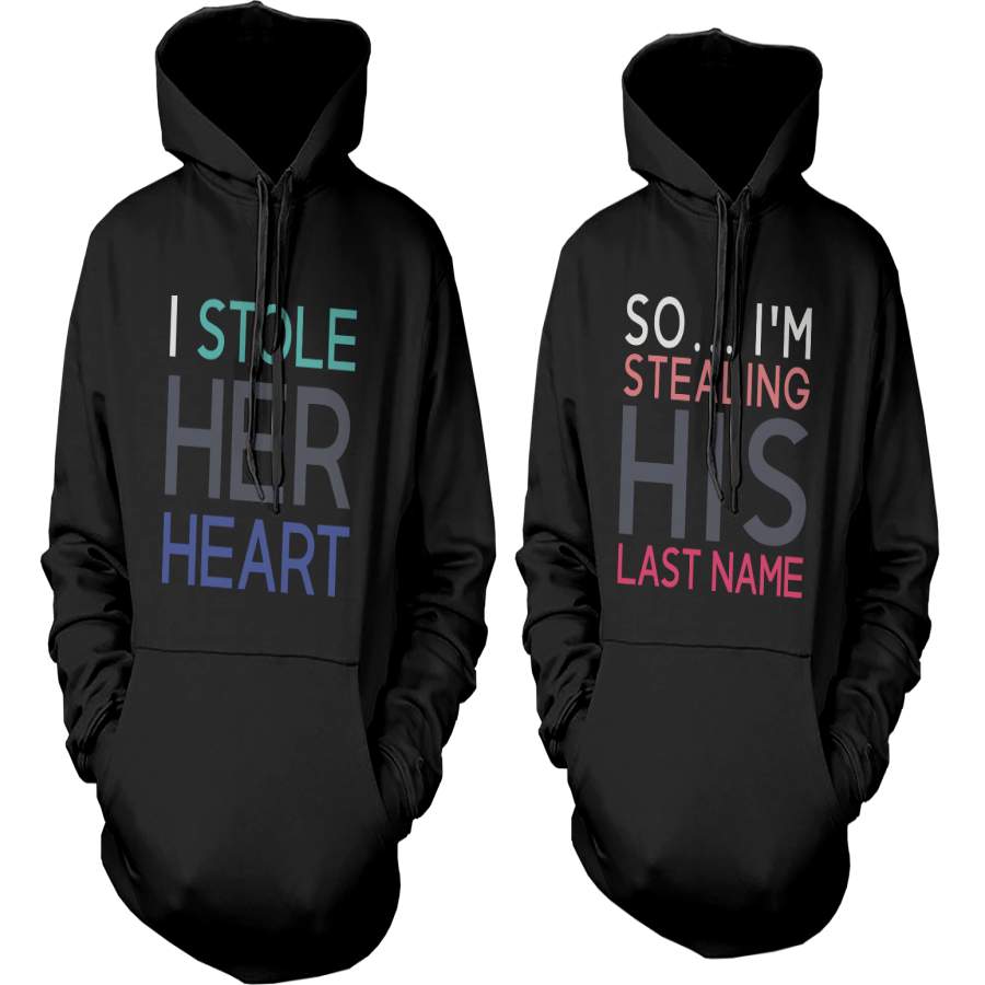 I Stole Her Heart, So I’m Stealing His Last Name Matching Couple Hoodies