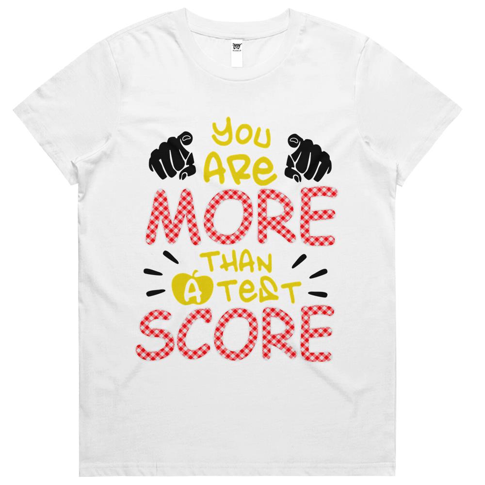 You Are More Than A Test Score Womens Tshirts