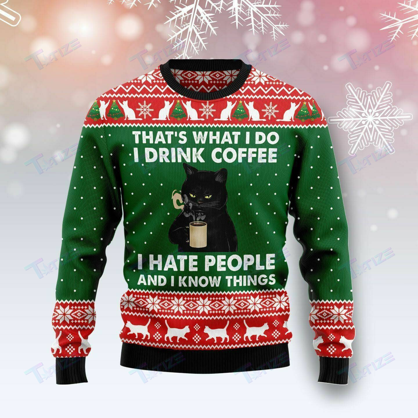 Cat Christmas Sweater I Drink Coffee I Hate People Ugly Sweater