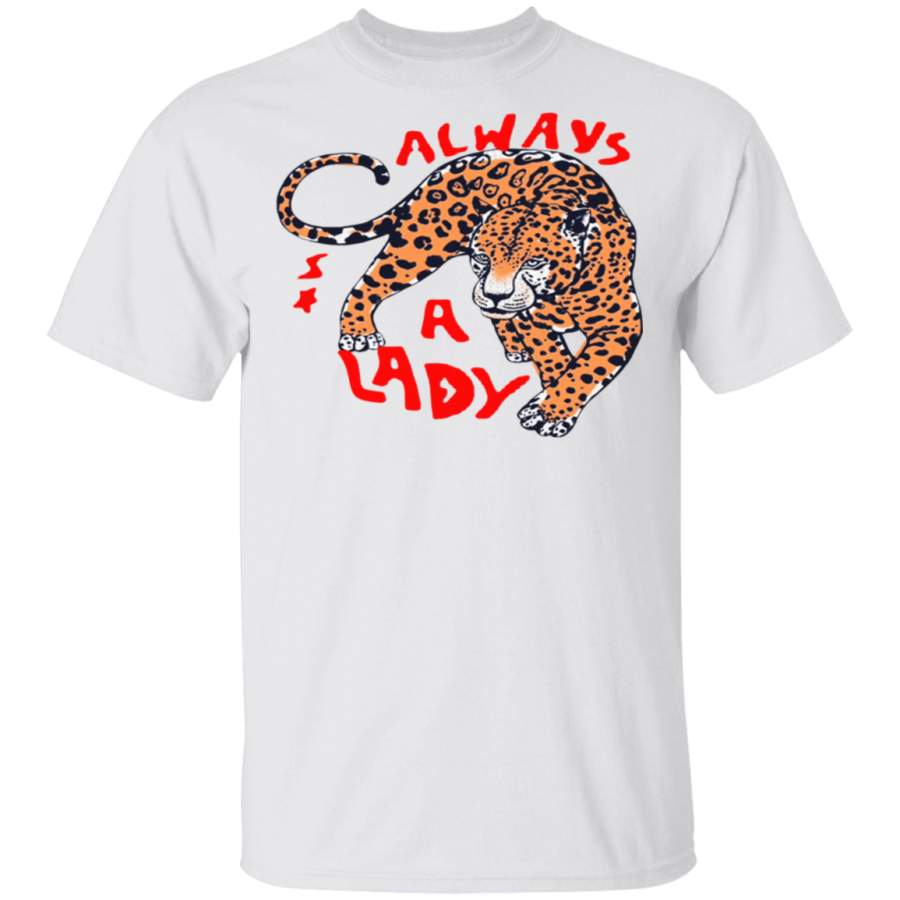 Always A Lady Tiger Shirt Gift For Girlfriend