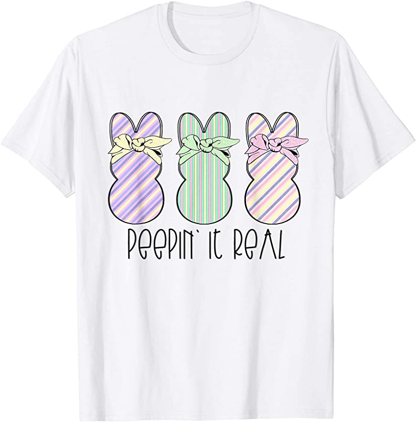 Easter Bunnies Easter Bunny For Easter Peepin’ It Real T-Shirt