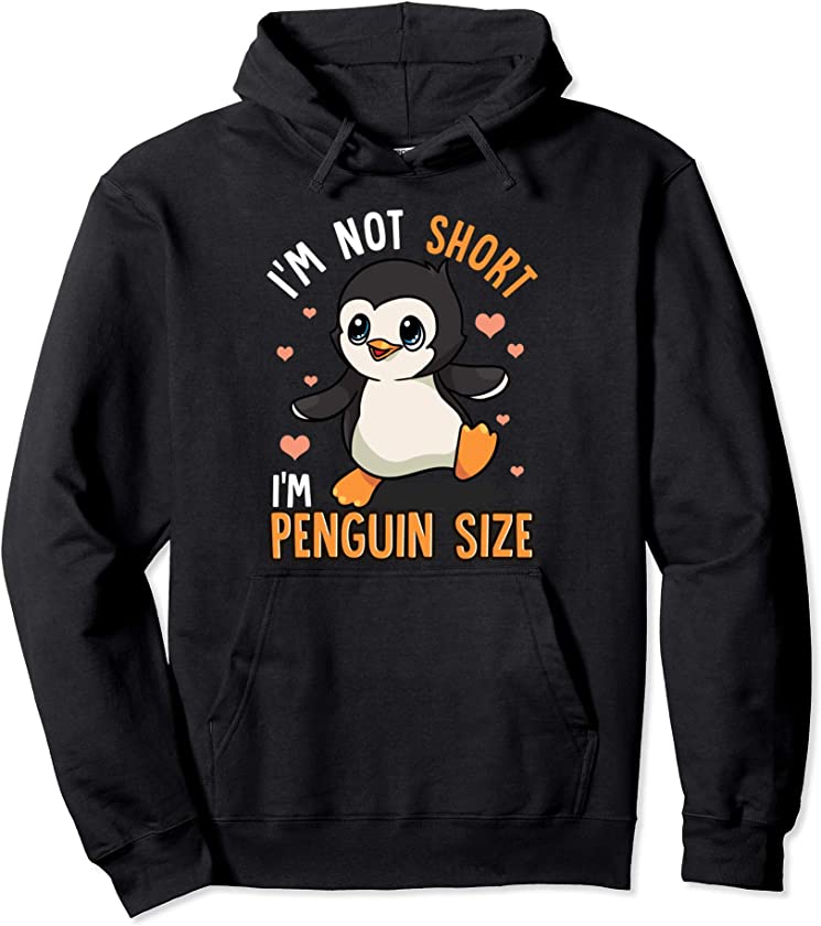 I’m Not Short I’m Penguin Size Funny Penguins Zoo Animals Pullover Hoodie