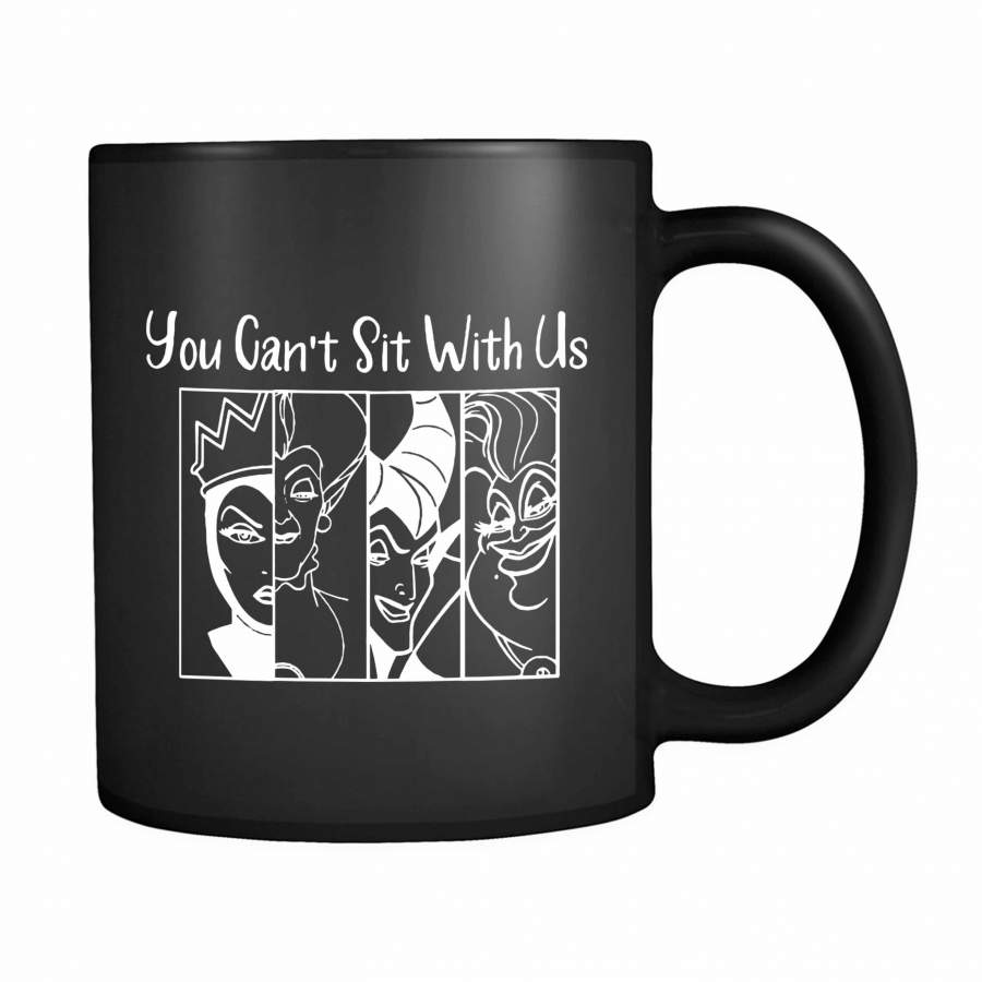 You Can’t Sit With Us 11oz Mug