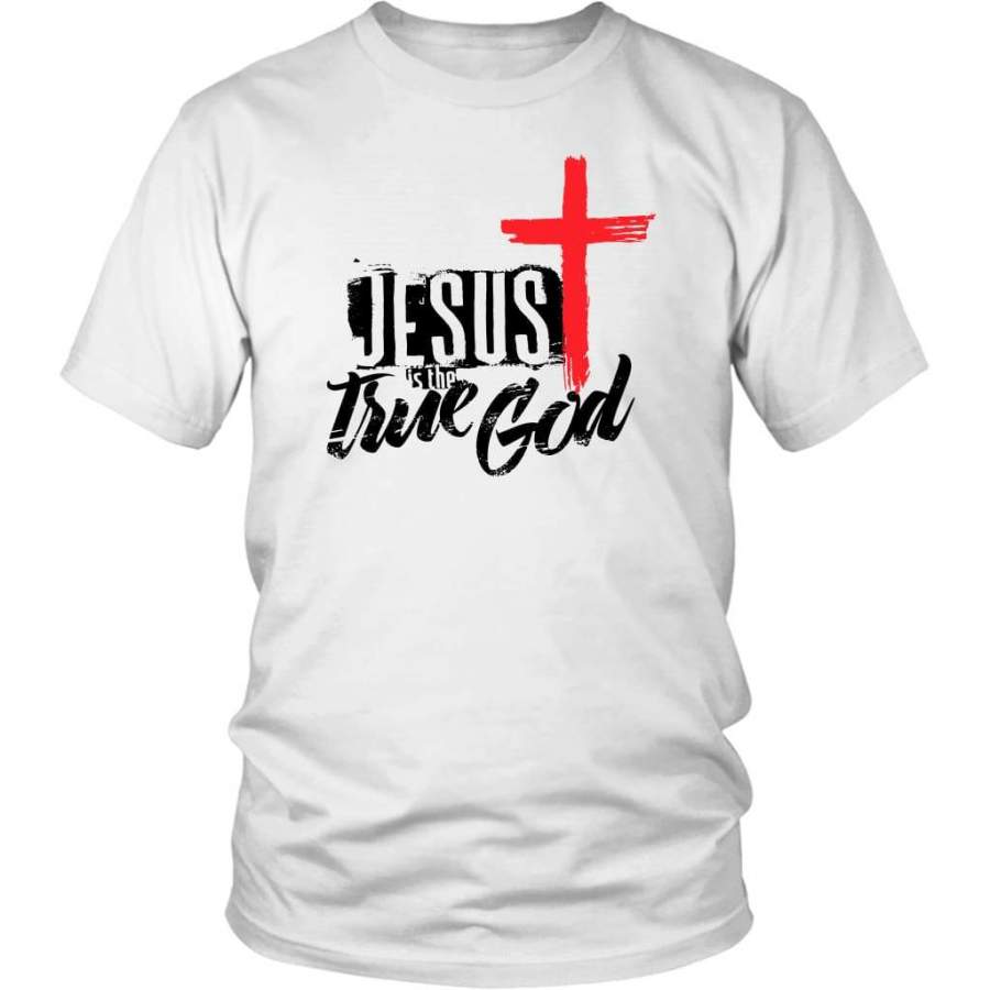 Jesus is the True God t-shirt