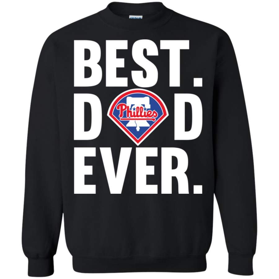 Best Dad Ever Philadelphia Phillies shirt Father Day Sweatshirt – Moano Store