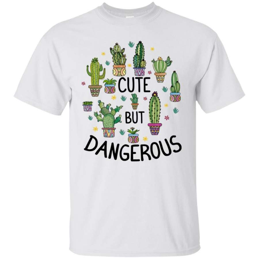 AGR Cactus Cute But Dangerous Shirt