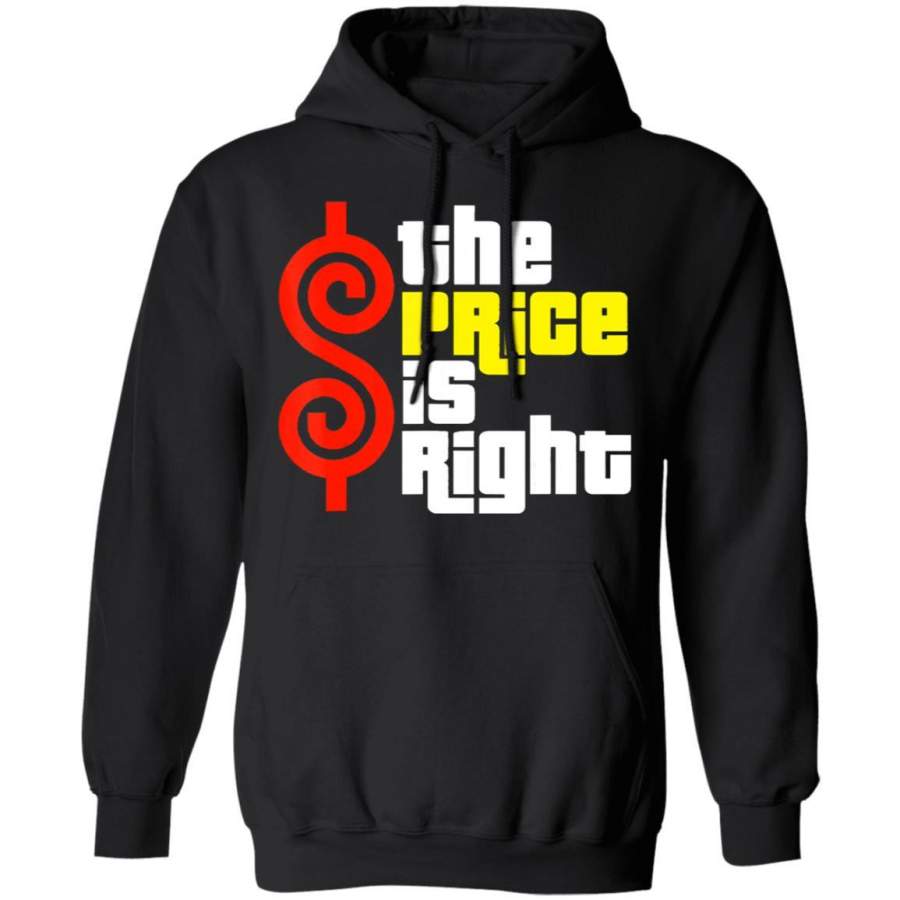 The Prices  Is Rights gift for men women Hoodie