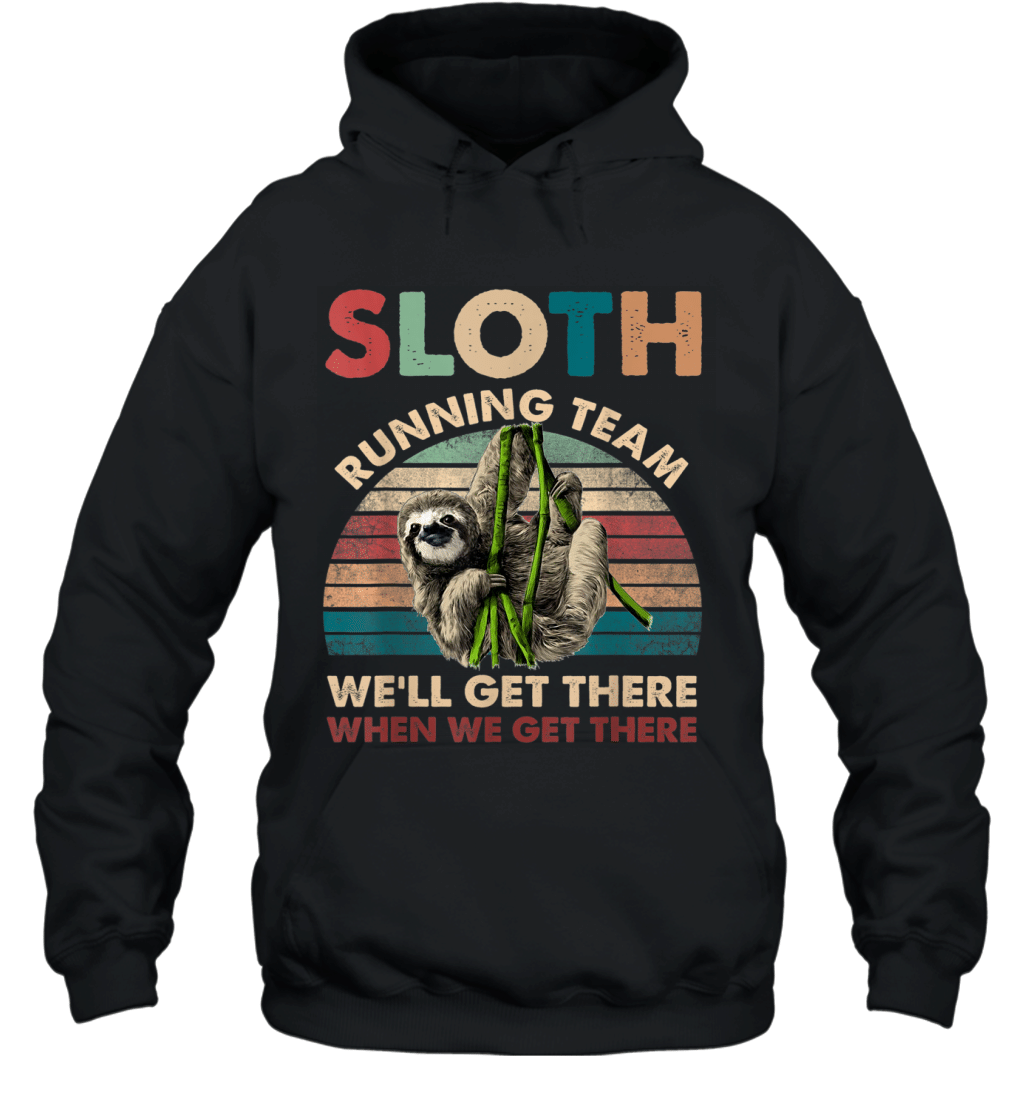 vintage sloth running team we ll get there funny sloth shirt Hoodie