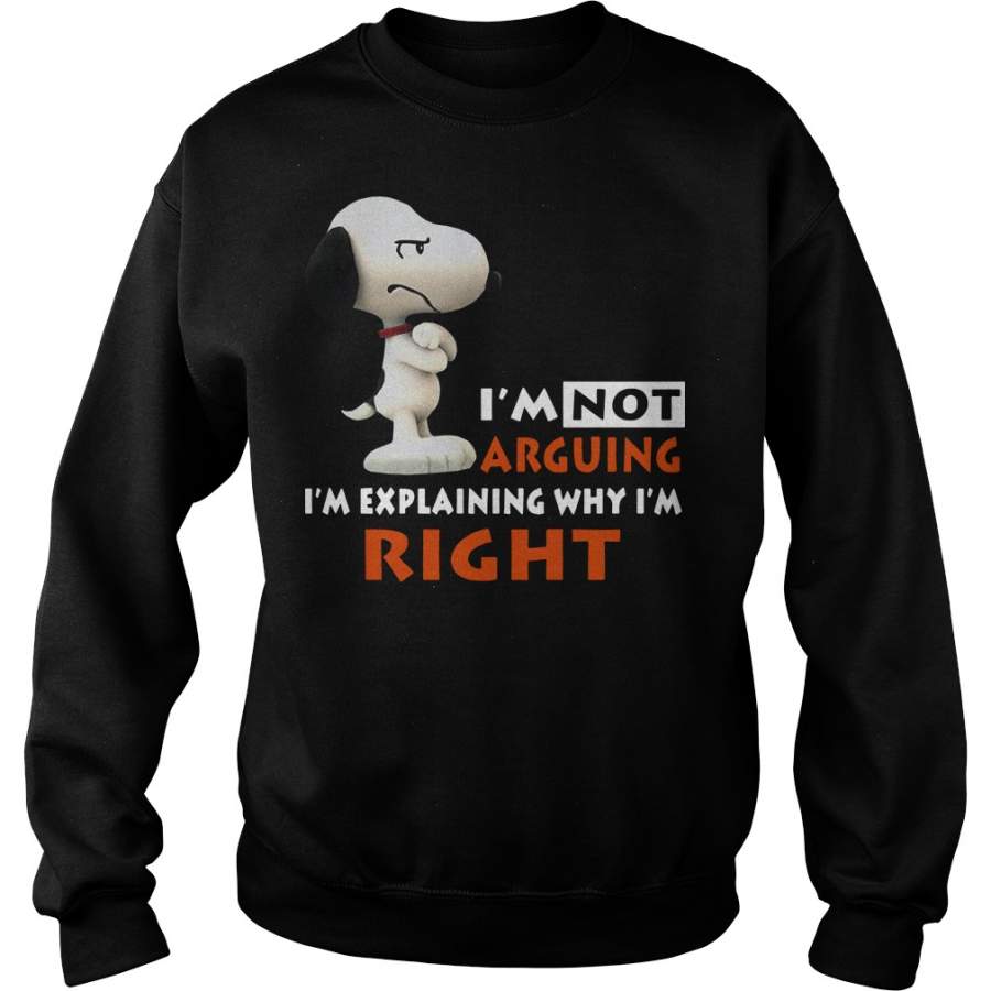 Snoopy I’m Not Arguing I’m Explaining Why I’m Right Sweatshirt T-Shirt