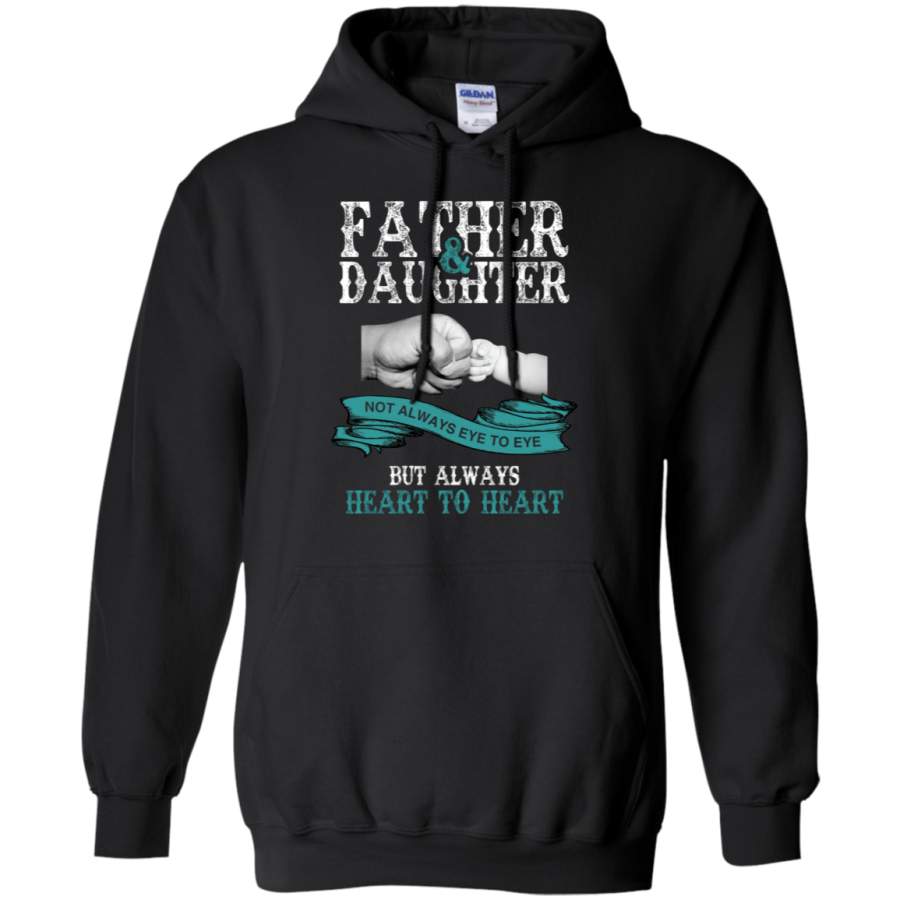 AGR Father And Daughter Not Always Eye To Eye But Always Heart To Heart Hoodie