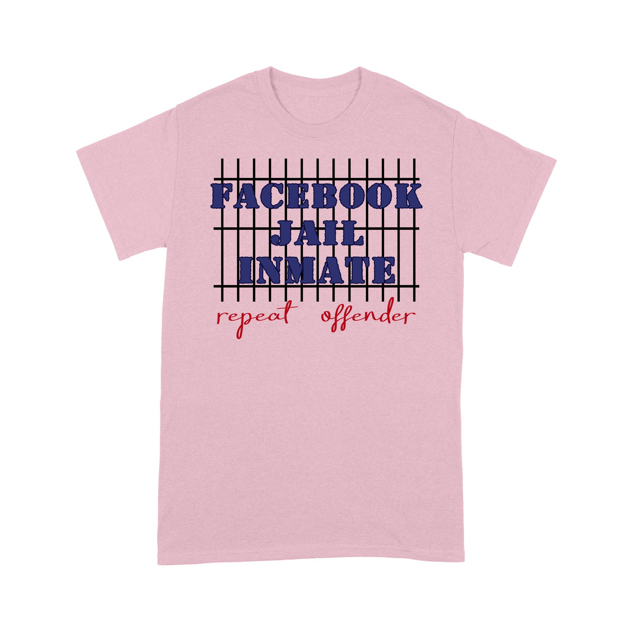 Facebook jail inmate repeat offender shirt – Standard T-shirt