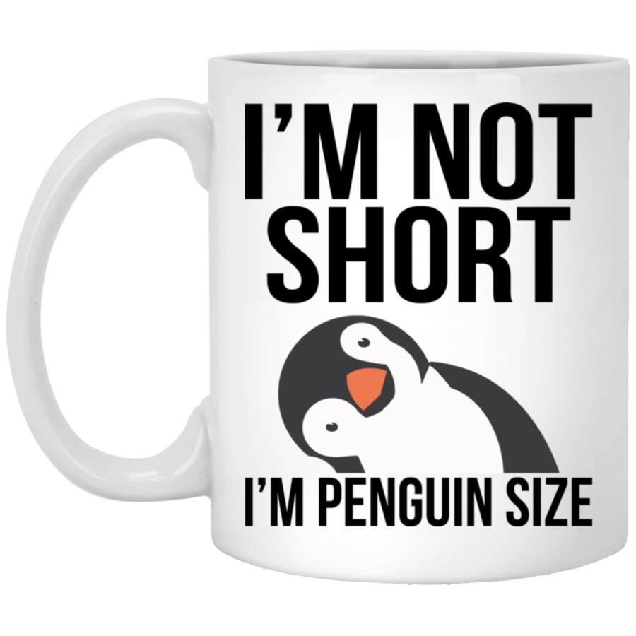 I’m not short I’m penguin size mug cup coffee