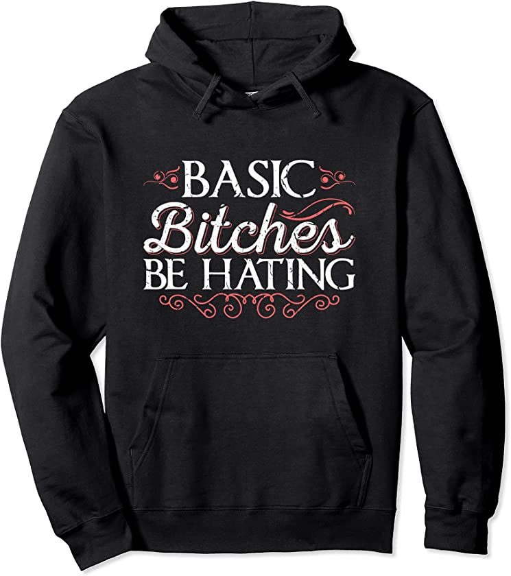 Basic Bitches Be Hating Sassy Boujee Melanin Christmas Gift Pullover Hoodie