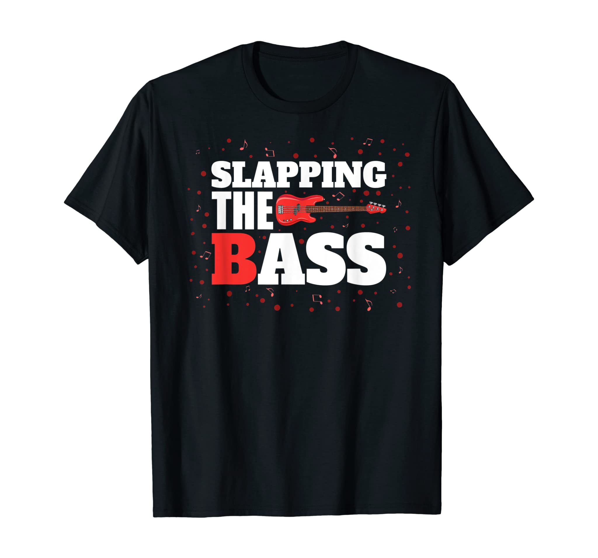 Slapping The BAss Guitar Bass Player Bassist Music Teacher T-Shirt