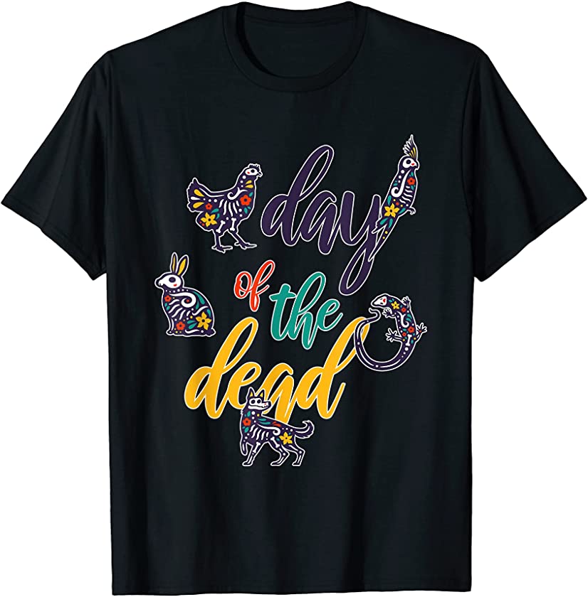 Mexican Chicken Rabbit Dog Salamander Bird Day of the Dead T-Shirt