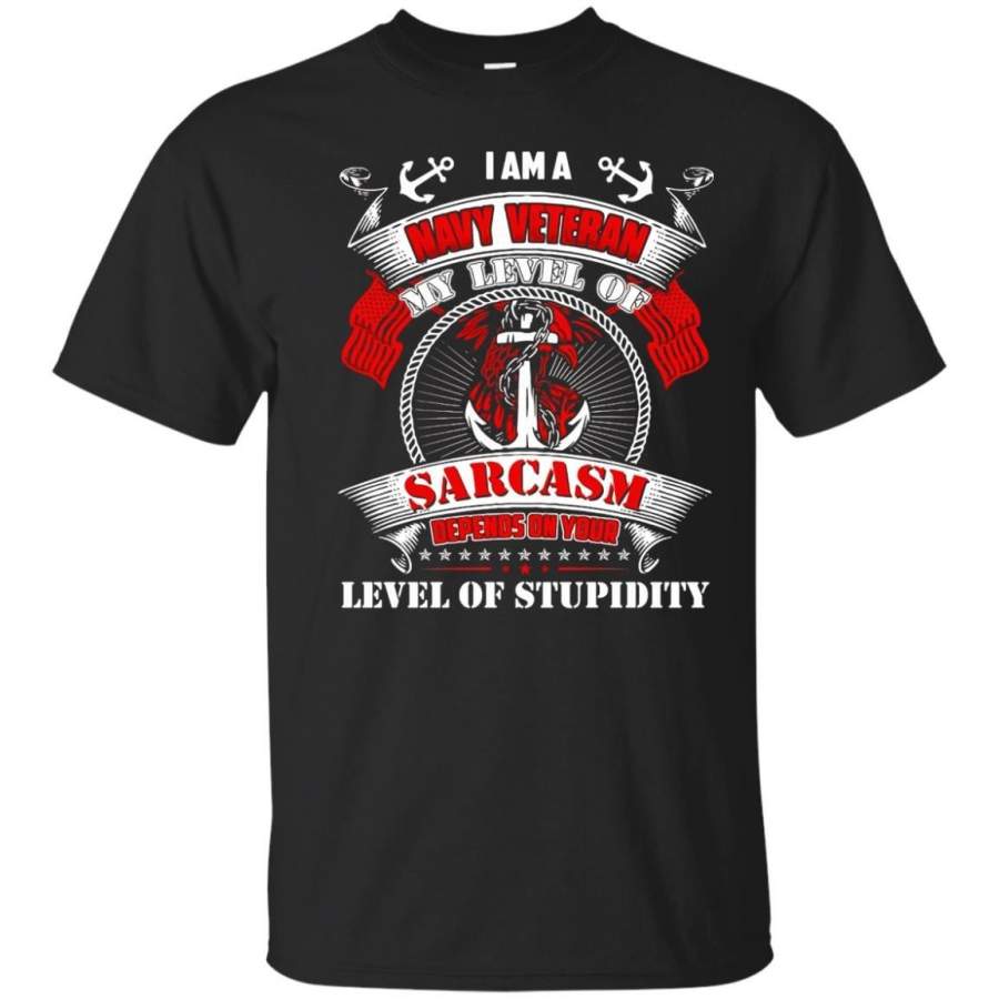 AGR I Am A Navy Veteran – My Level Of Sarcasm Tshirt