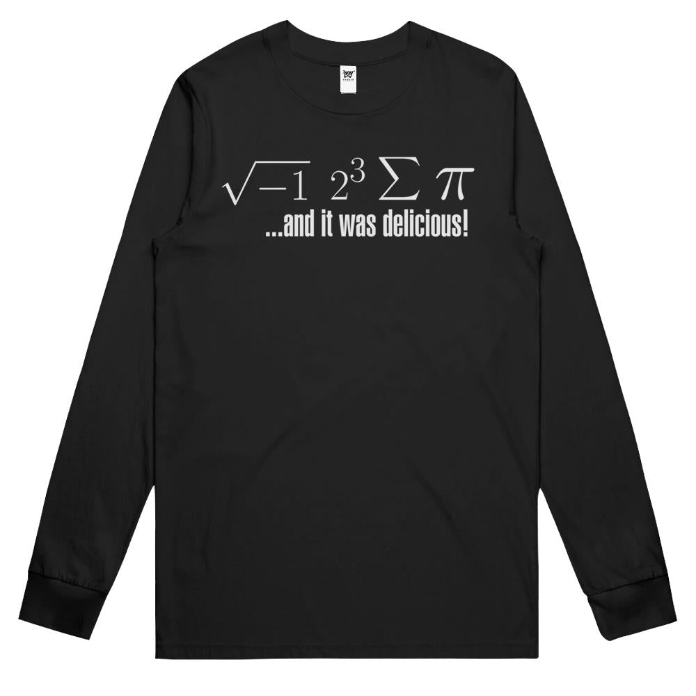 I Ate Some Pie… Long Sleeve T Shirts