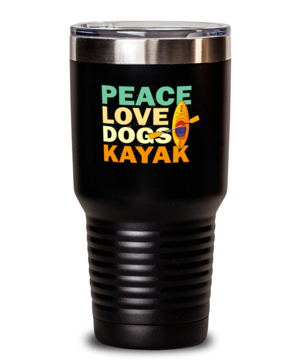 30 Oz Tumbler Stainless Steel Funny Peace Love Dogs Kayak