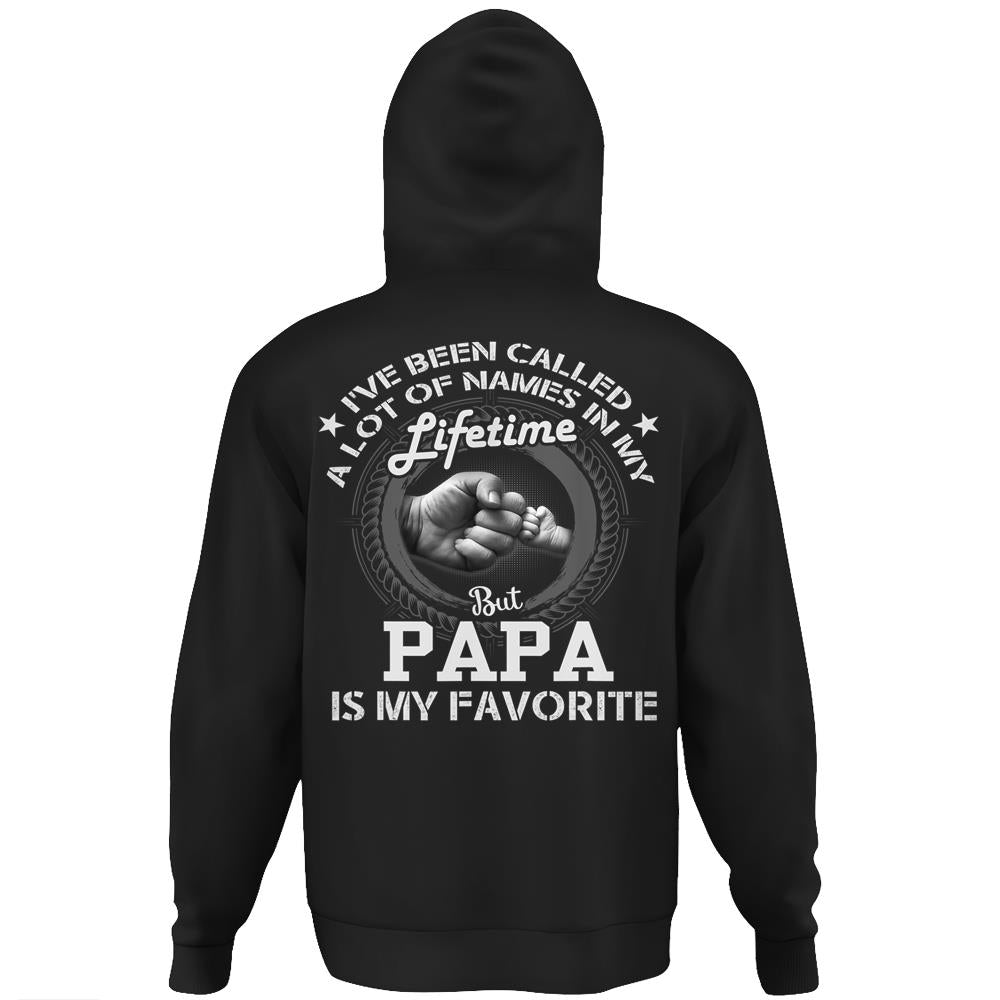 I Ve Been Called A Lot Of Names But Papa Is My Favorite Hoodie Print On Back