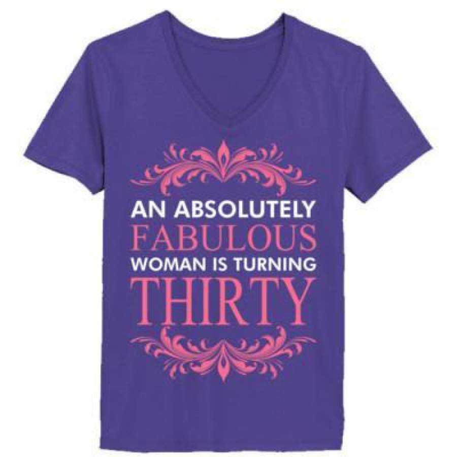 AGR An Absolutely Fabulous Woman Is Turning Thirty – Ladies’ V-Neck T-Shirt