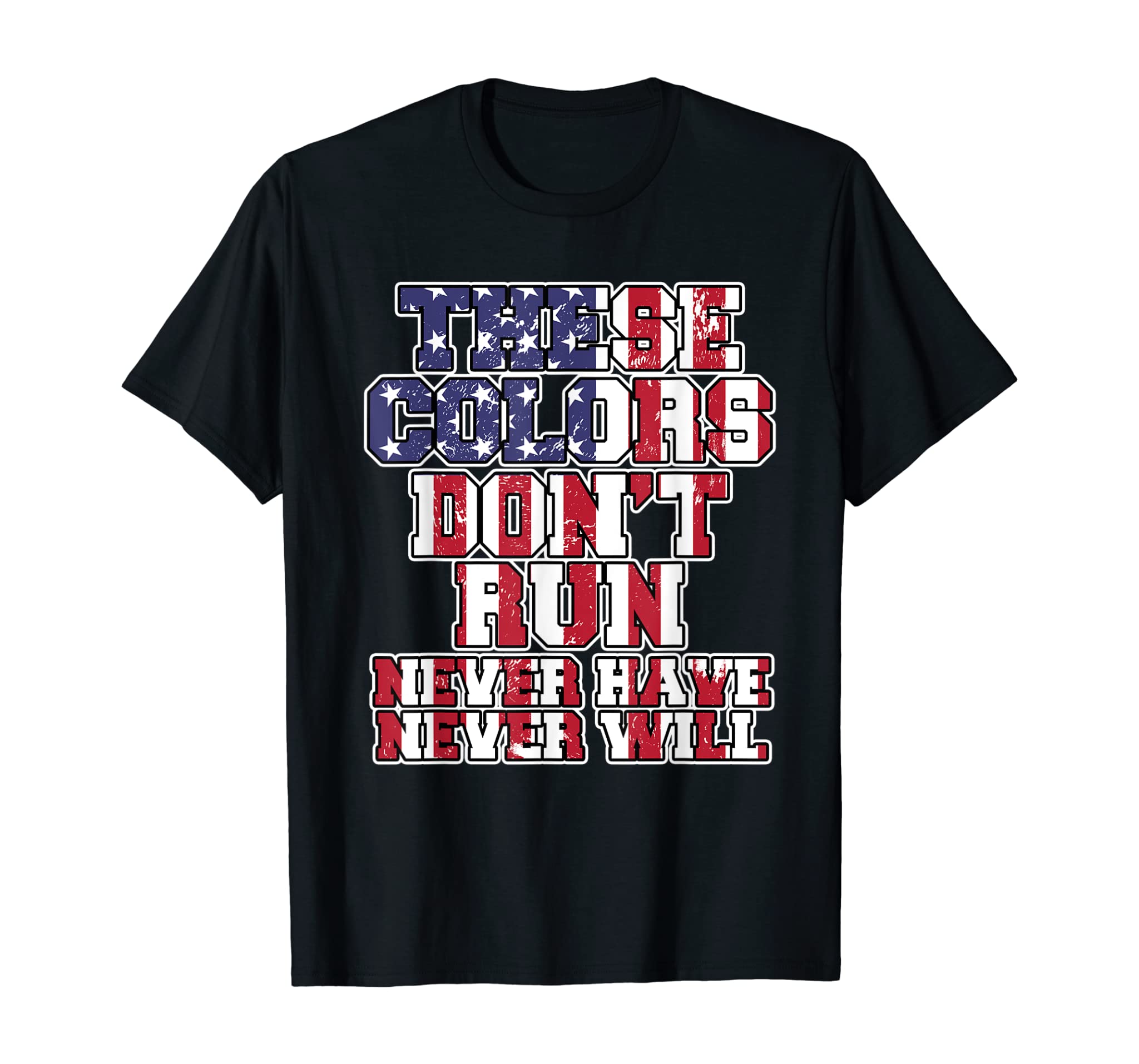 US Independence Day 4th July These Colors dont run Women Men T-Shirt