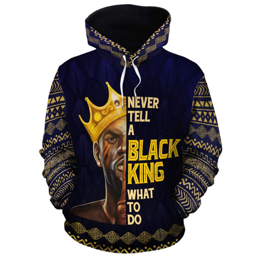 Never Tell A Black King What To Do Hoodie