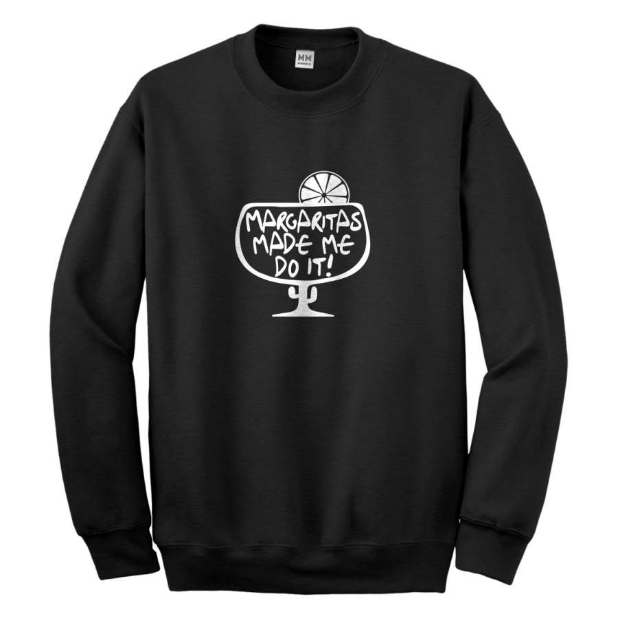 Crewneck Margaritas Made Me Do It Unisex Sweatshirt