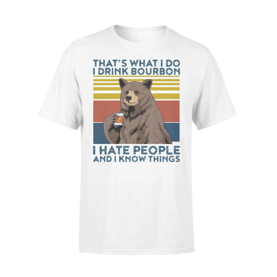 Bear Alcohol That’S What I Do I Drink Bourbon I Hate People And I Know Things Vintage T-Shirt