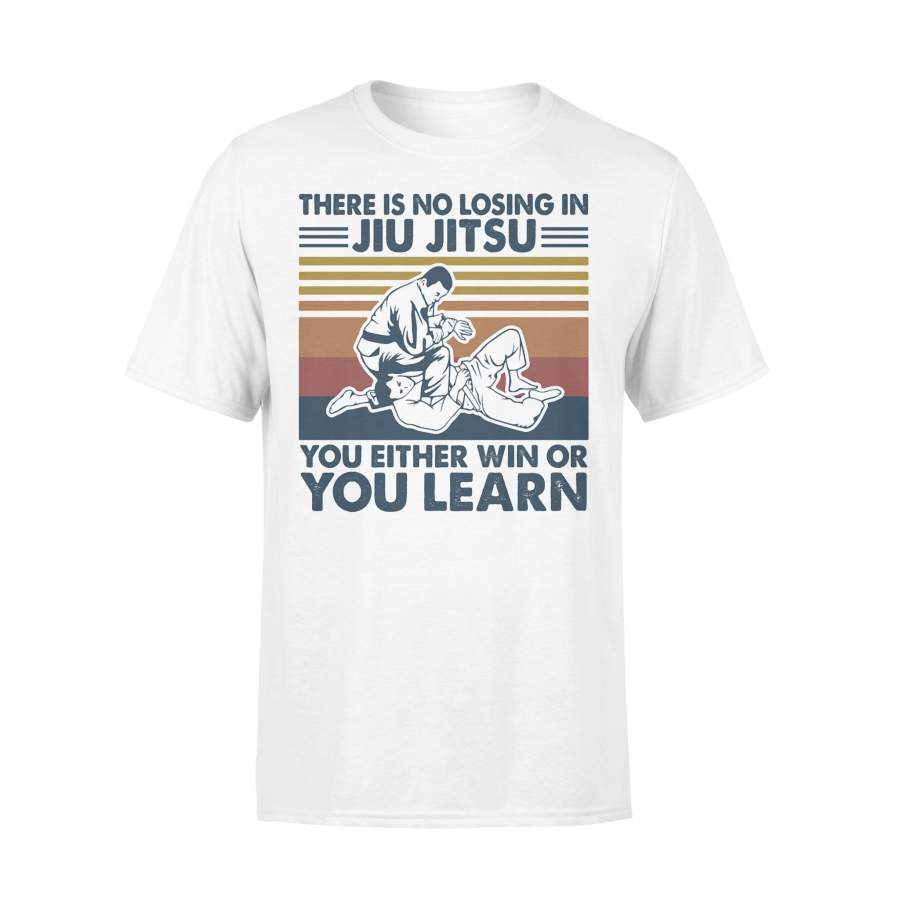 There Is No Losing In Jiu Jitsu You Either Win Of You Learn Vintage T-shirt
