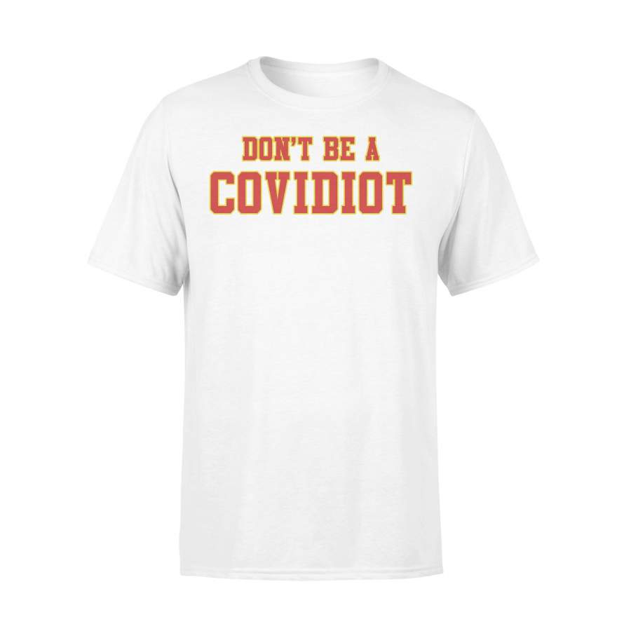 Don’t Be A Covidiot T-Shirt