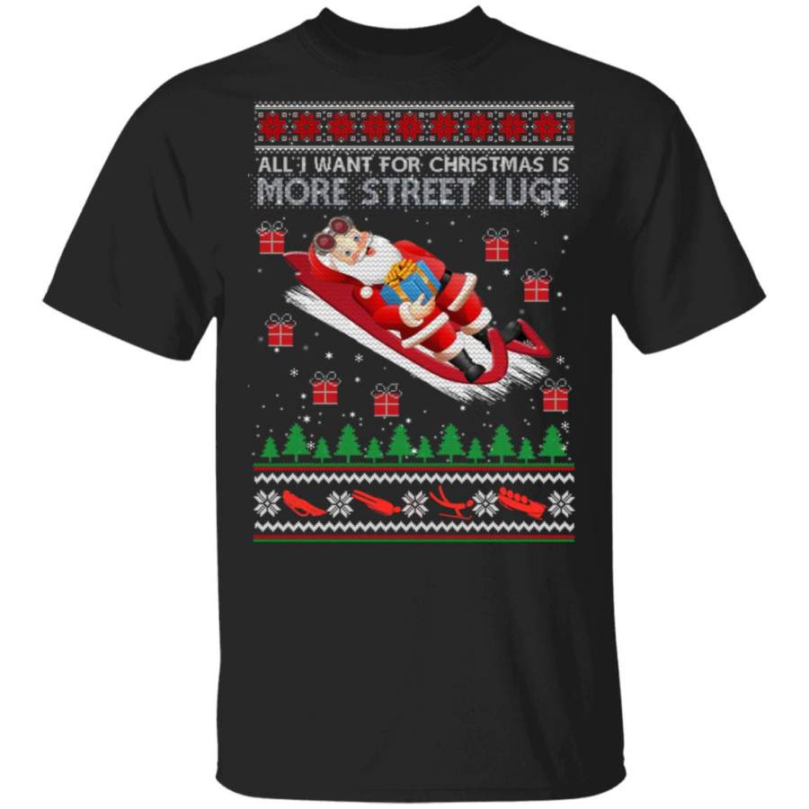 All I Want For Christmas Is More Street Luge Ugly Christmas Sweater, Hoodie