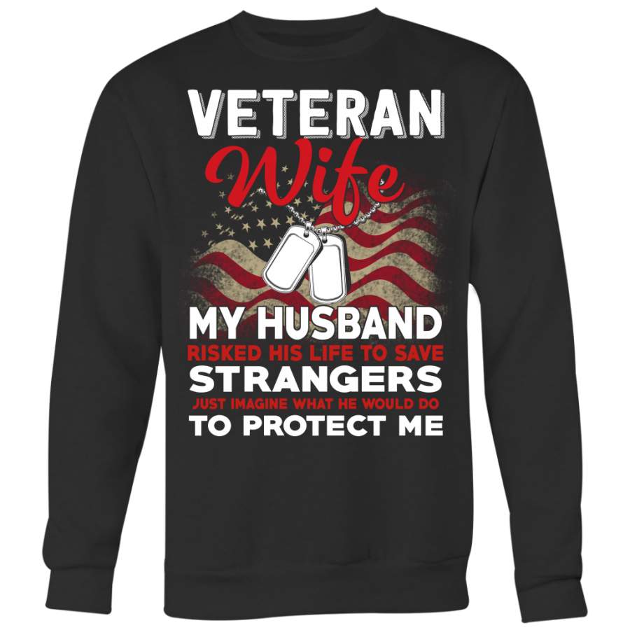 Veteran Wife My Husband Risked His Life To Save Strangers Shirt, Wife Shirt, Veteran Shirt