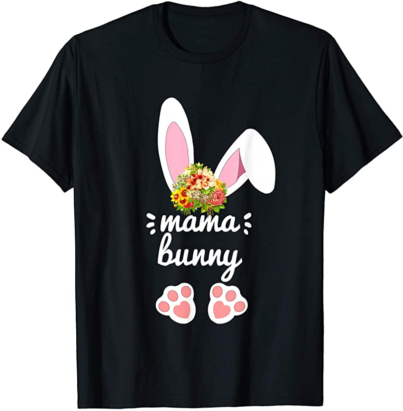 Mama Bunny Funny Matching Easter Bunny Egg Hunting family T-Shirt