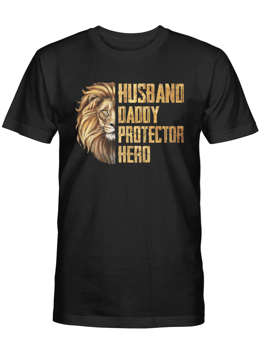 Shirt For Lion Husband Daddy Protector Hero Tshirt