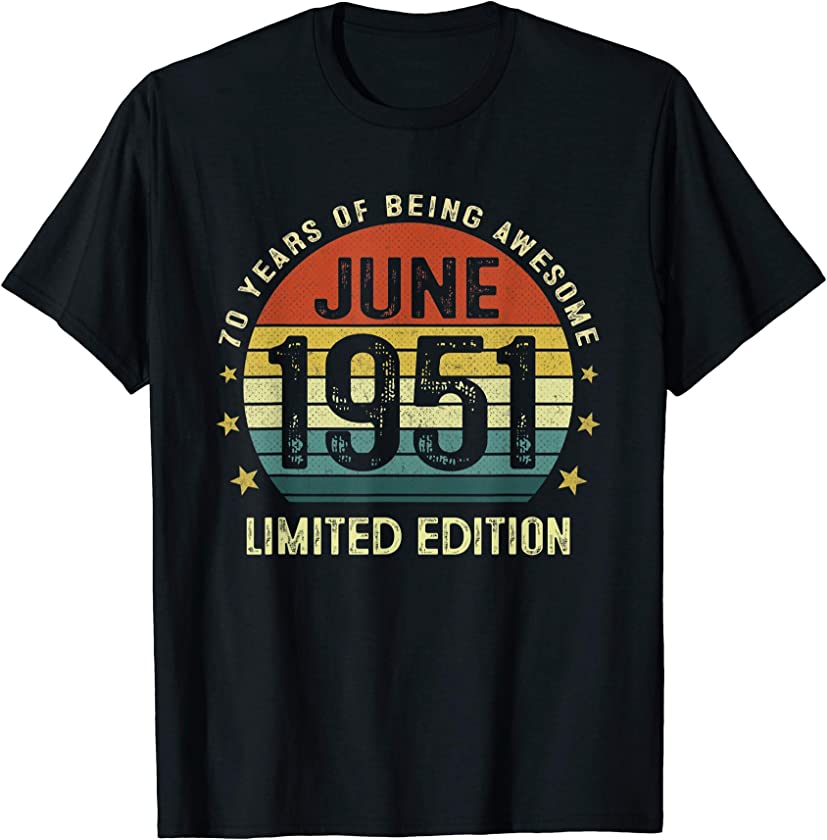 70 Year Old Vintage June 1951 Limited Edition 70th Birthday T-Shirt