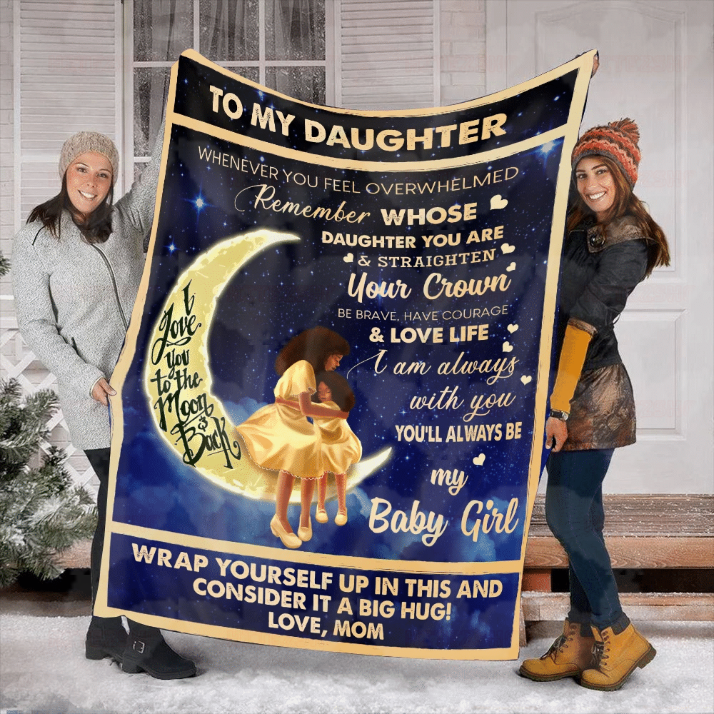 Moon And Back Momto My Daughter Whenever U Feel Remember Whose Daughter You Are & Straighten Your Crown Sherpa Blanket