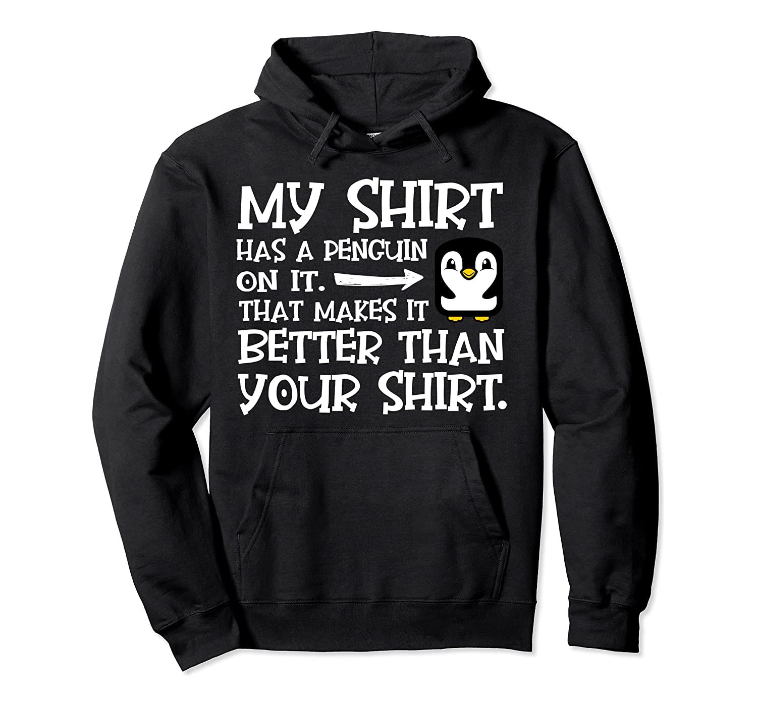 My Shirt Has A Penguin On It Pullover Hoodie, T-Shirt, Sweatshirt