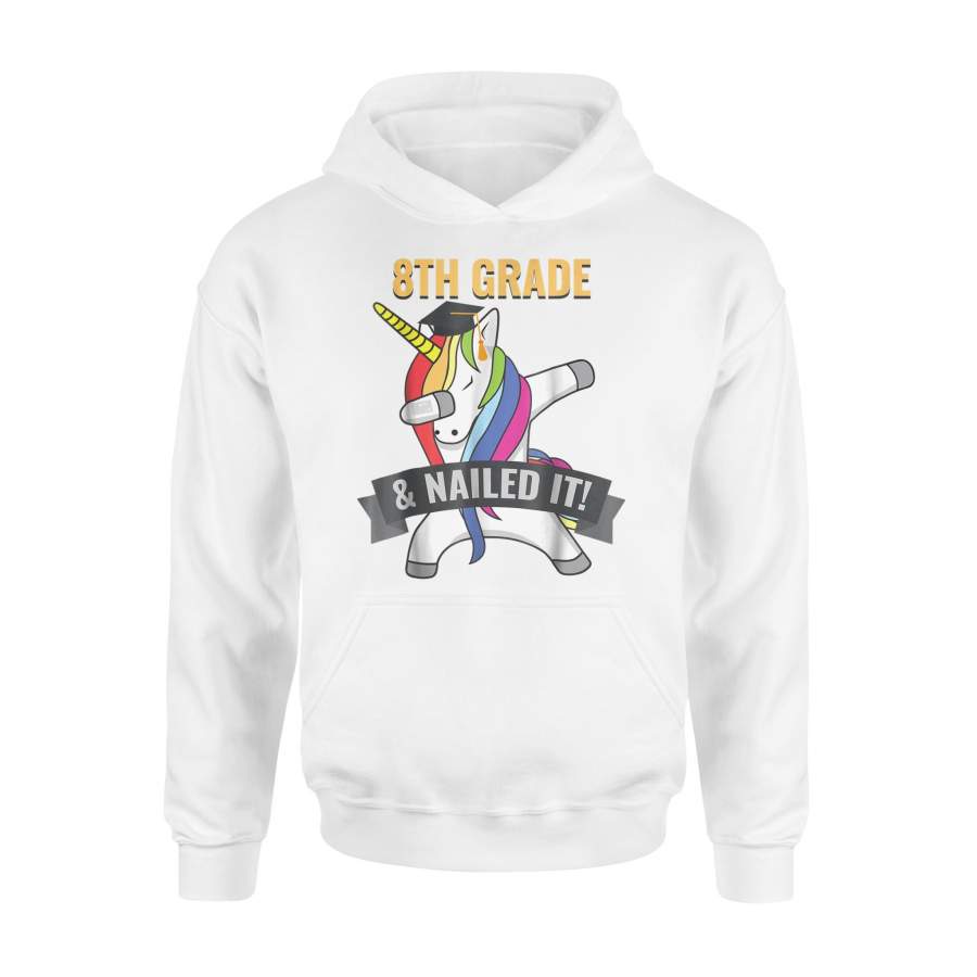 8th Grade Nailed It Unicorn Dabbing Graduation Hoodie