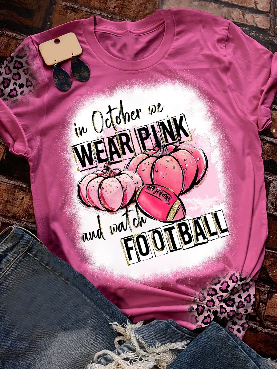 In October We Wear Pink And Watch Football Breast Cancer Awareness Bleached T Shirt Hg