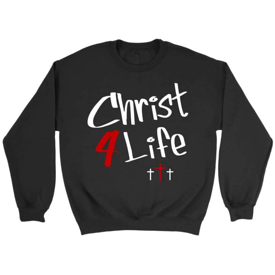 Christ for life sweatshirt | Jesus sweatshirt