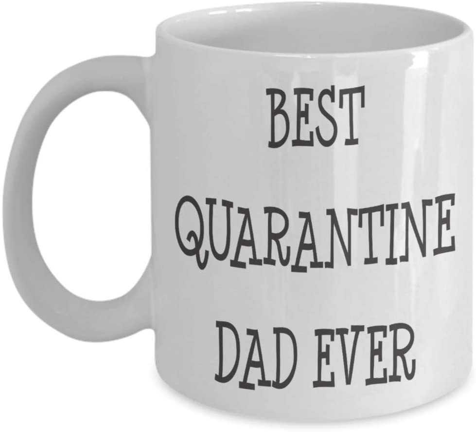 Father’S Day Gift From Daughter Dad Gift From Son Best Quarantine Dad Ever Mug Coffee Cup Gift For Dads 15Oz