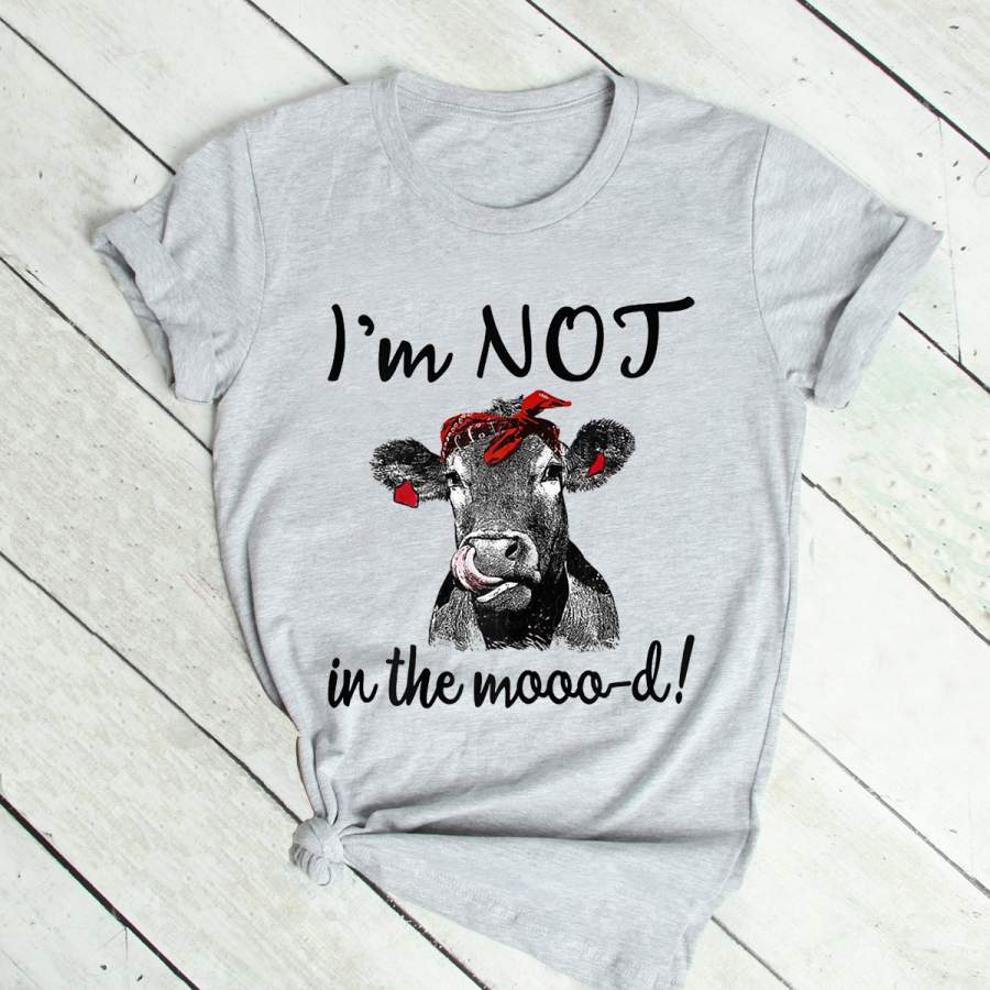 Womens Women I’m Not In The Mood Funny Cow T-Shirt