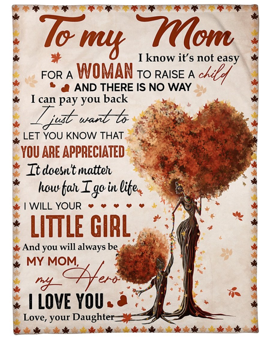 Tree To My Mom I Know It’S Not Easy Woman Fleece Blanket – Quilt Blanket, Mother’S Day Gift From Daughter To Mom, Meaningful Mother’S Day Gift, Home Decor Bedding Couch Sofa Soft And Comfy Cozy