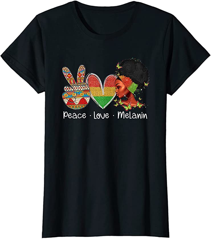 Womens Peace Love Melanin Black Women Black Pride Juneteenth T-Shirt