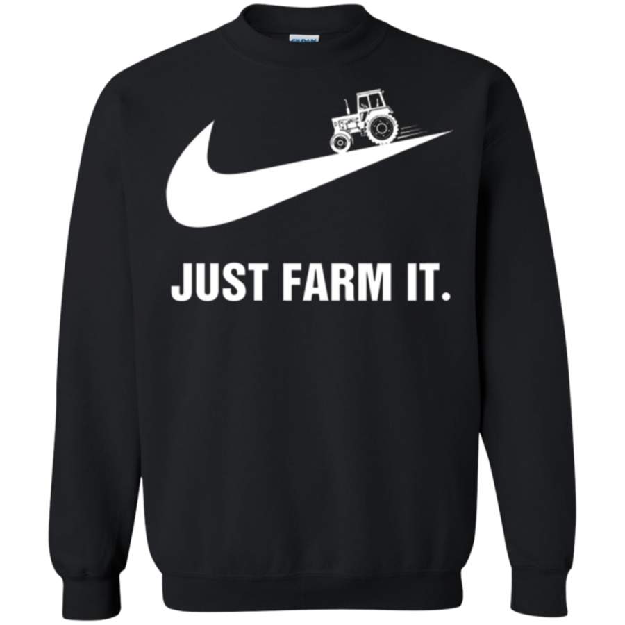 Farmer – Just Farm It T-Shirt Sweatshirt