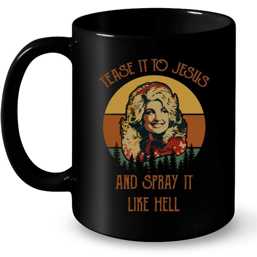 Tease It To Jesus And Spray It Like Hell, Classic VIntage Retro – Full-Wrap Coffee Black Mug